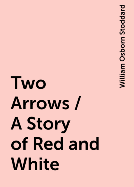 Two Arrows / A Story of Red and White