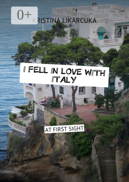 I fell in love with Italy. At first sight