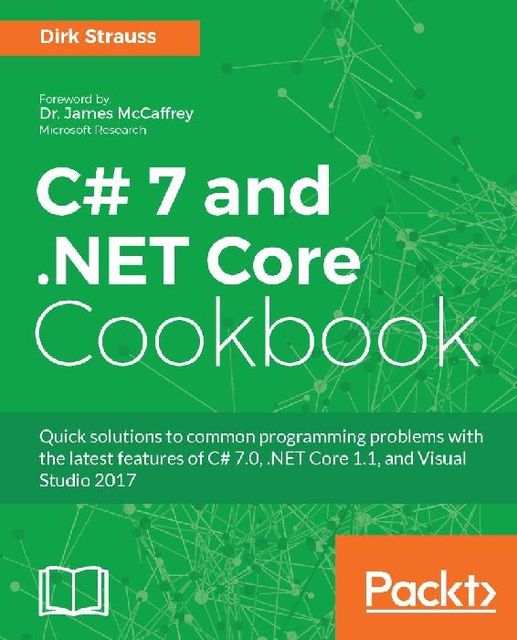 C# 7 and. NET Core Cookbook