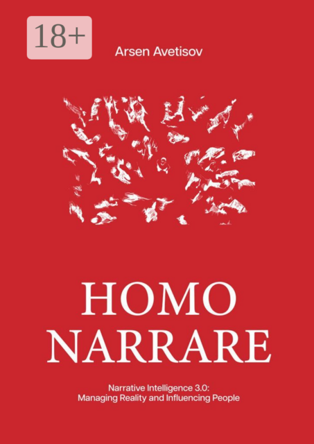Homo narrare. Narrative Intelligence 3.0: Managing Reality and Influencing People