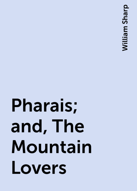 Pharais; and, The Mountain Lovers