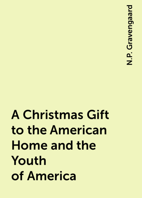 A Christmas Gift to the American Home and the Youth of America