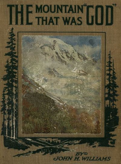 The Mountain that was 'God' / Being a Little Book About the Great Peak Which the Indians / Named 'Tacoma' but Which is Officially Called 'Rainier