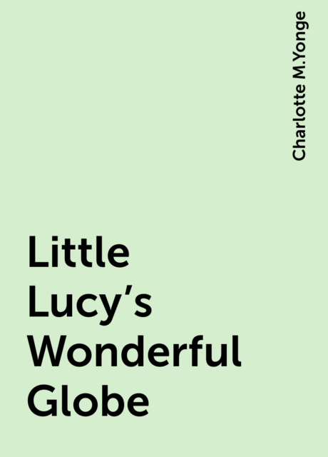 Little Lucy's Wonderful Globe