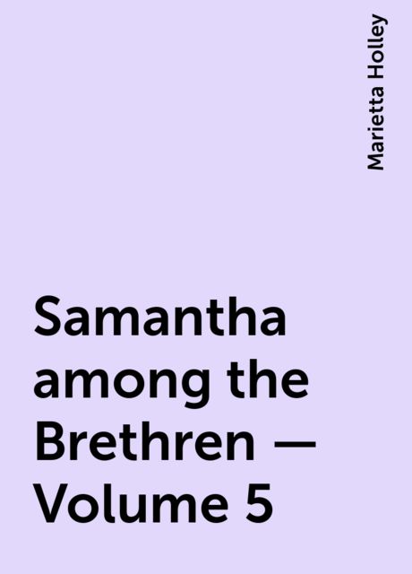 Samantha among the Brethren — Volume 5