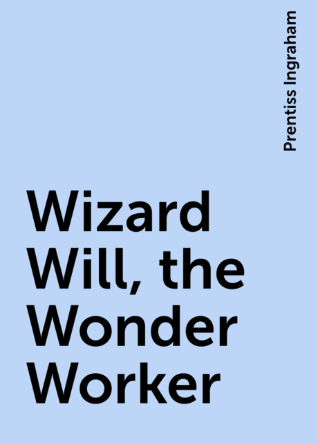 Wizard Will, the Wonder Worker
