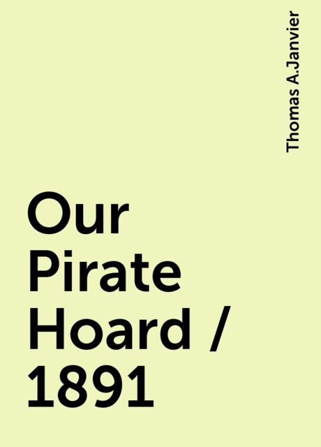 Our Pirate Hoard / 1891