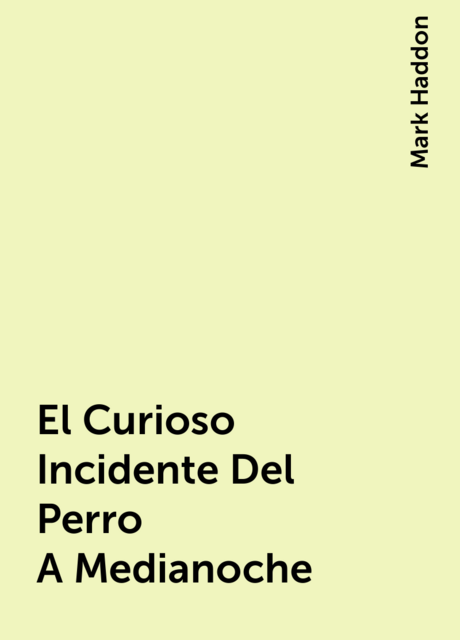 El Curioso Incidente Del Perro A Medianoche
