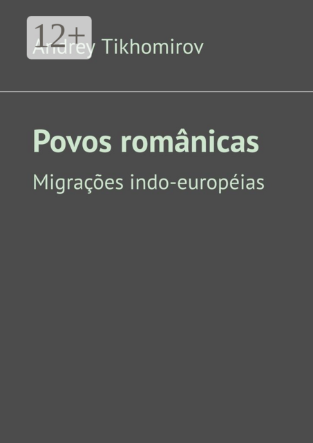 Povos românicas. Migrações indo-européias