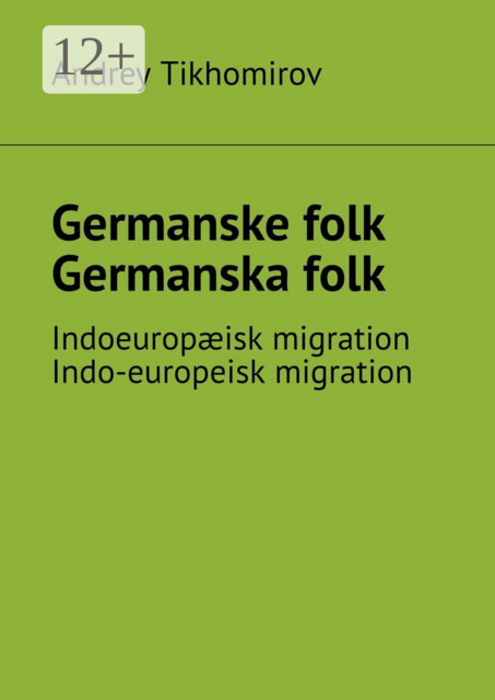 Germanske folk. Germanska folk. Indoeuropæisk migration. Indo-europeisk migration