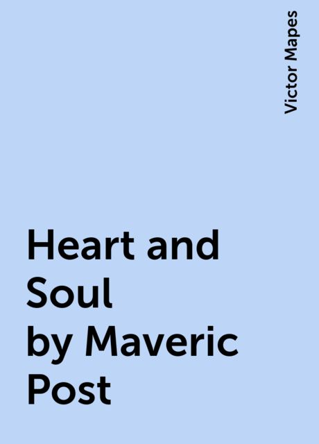 Heart and Soul by Maveric Post
