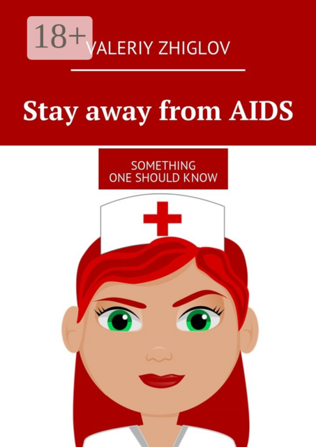 Stay away from AIDS. Something one should know