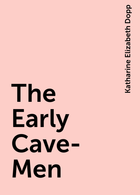The Early Cave-Men