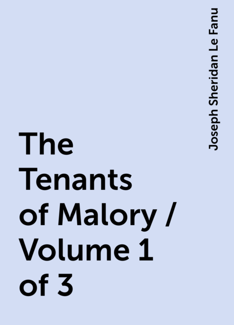 The Tenants of Malory / Volume 1 of 3