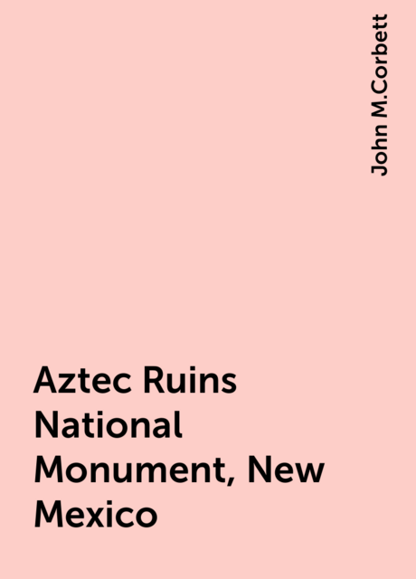 Aztec Ruins National Monument, New Mexico