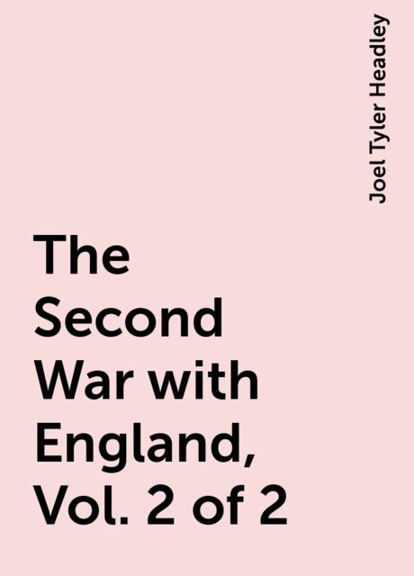 The Second War with England, Vol. 2 of 2