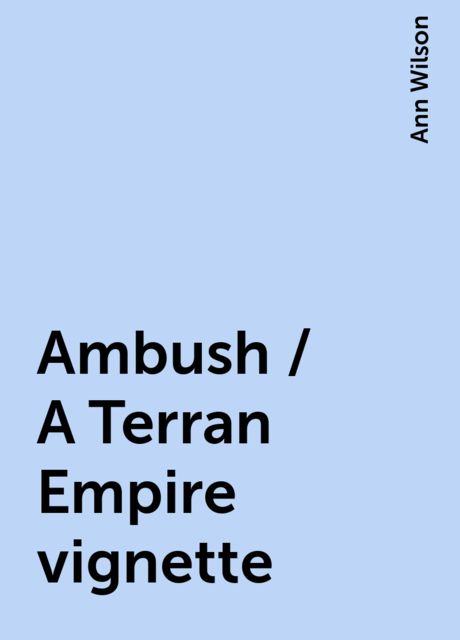 Ambush / A Terran Empire vignette