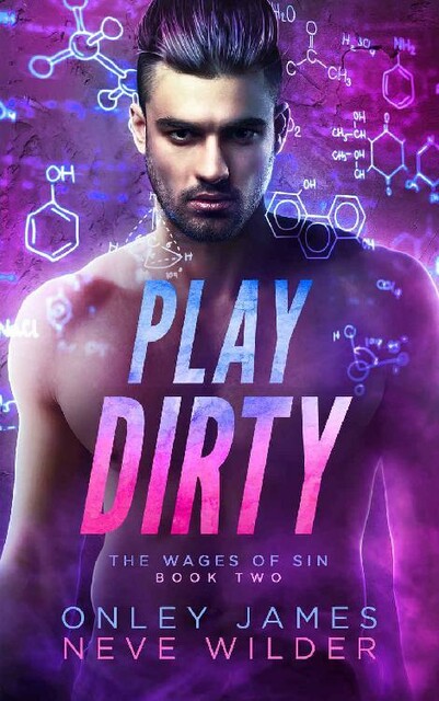Play Dirty (Wages of Sin Book 2), Onley James, Neve Wilder