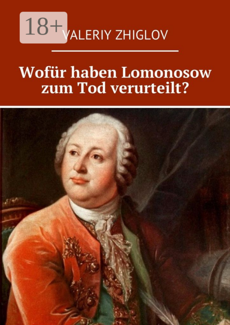 Wofür haben Lomonosow zum Tod verurteilt