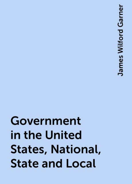 Government in the United States, National, State and Local