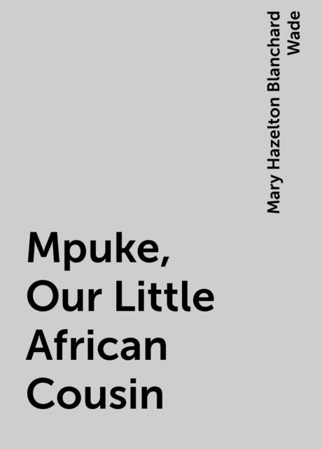 Mpuke, Our Little African Cousin