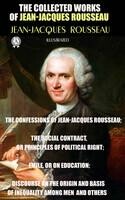 The Collected Works of Jean-Jacques Rousseau. Illustrated