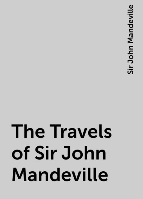 The Travels of Sir John Mandeville