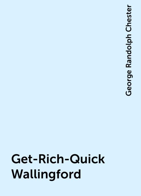 Get-Rich-Quick Wallingford