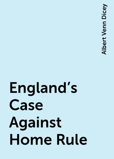 England's Case Against Home Rule