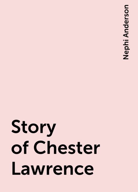 Story of Chester Lawrence