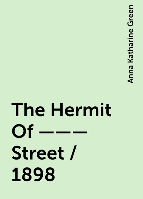 The Hermit Of ——— Street / 1898