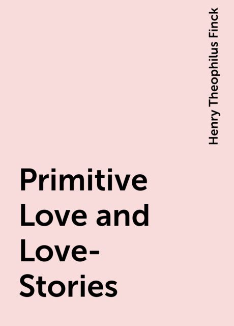 Primitive Love and Love-Stories