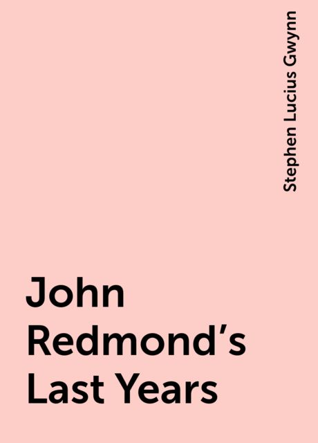 John Redmond's Last Years