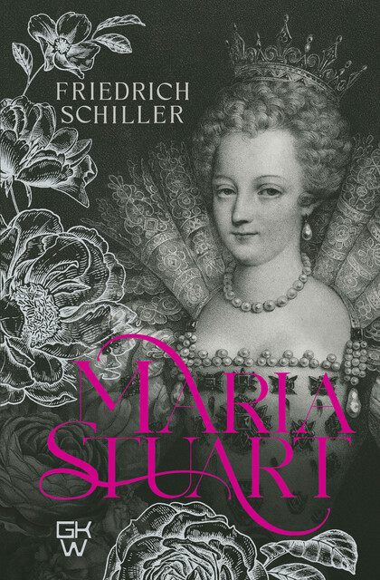 Maria Stuart, Friedrich Schiller