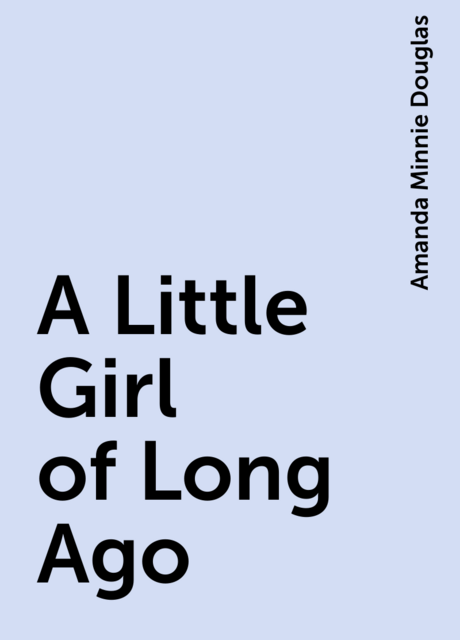 A Little Girl of Long Ago