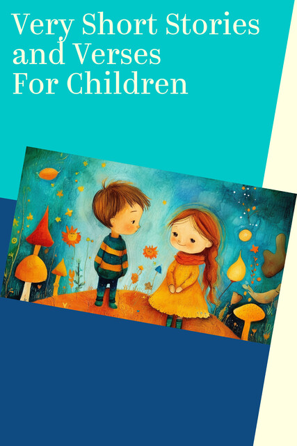 Very Short Stories and Verses For Children