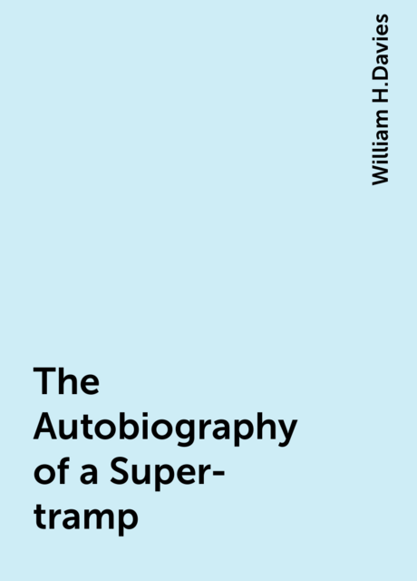 The Autobiography of a Super-Tramp
