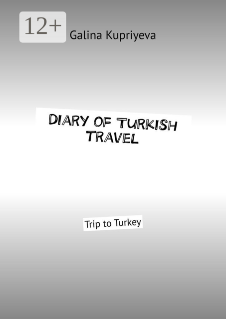 Diary of Turkish travel. Trip to Turkey