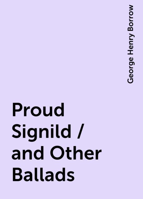 Proud Signild / and Other Ballads