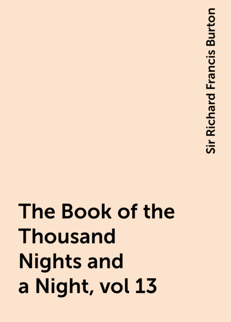The Book of the Thousand Nights and a Night, vol 13