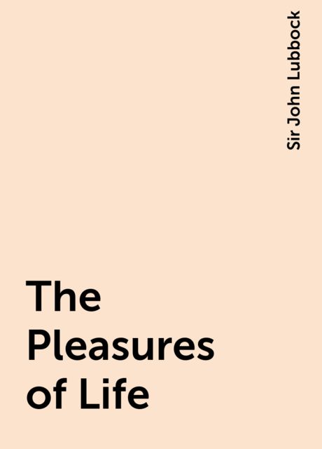 The Pleasures of Life