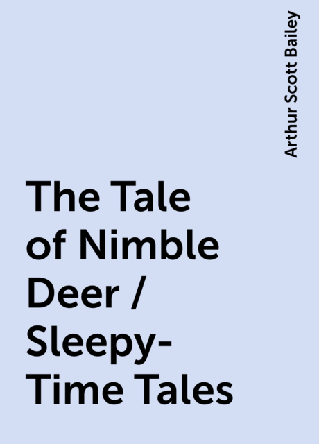 The Tale of Nimble Deer / Sleepy-Time Tales