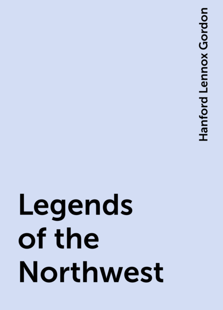 Legends of the Northwest