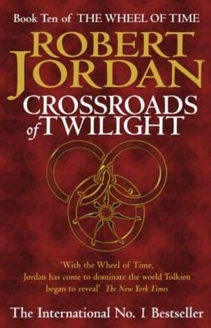 The Wheel of Time. Book 10. Crossroads of Twilight
