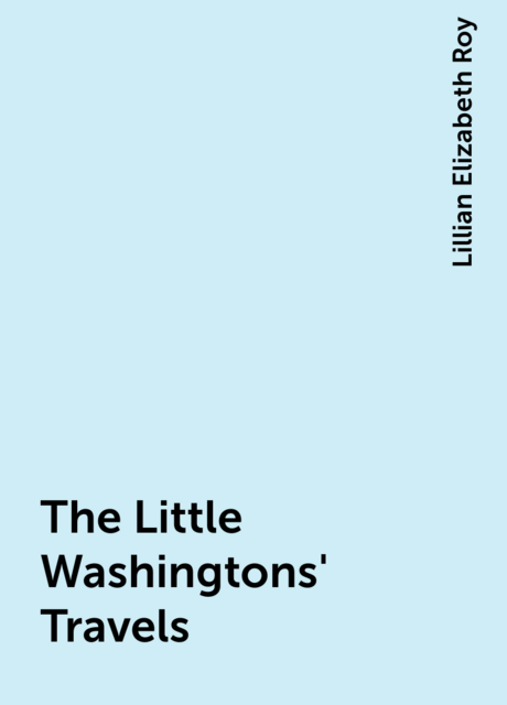 The Little Washingtons' Travels
