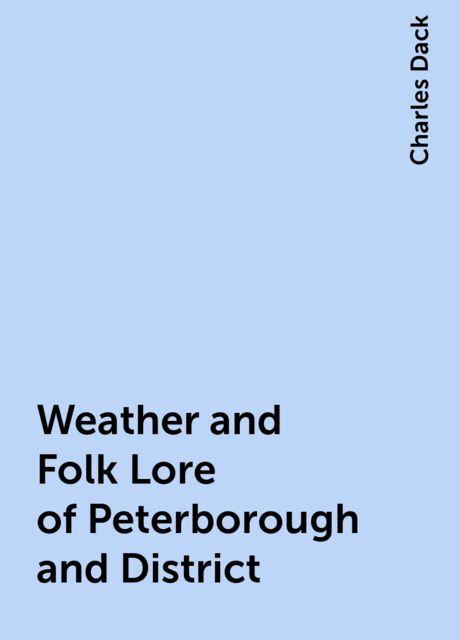 Weather and Folk Lore of Peterborough and District