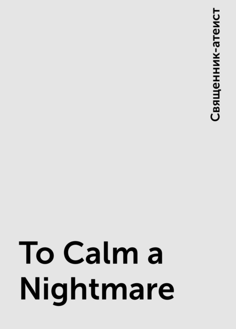 To Calm a Nightmare, Священник-атеист