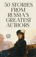 50 Stories from rusia’s Greatest Authors