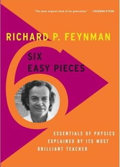 Six Easy Pieces: Essentials of Physics By Its Most Brilliant Teacher