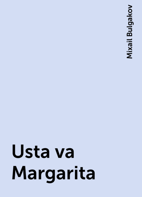 Usta va Margarita, Mixail Bulgakov